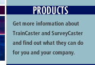 Products. Get more information about TrainCaster, SurveryCaster and CITS and find out what they can do for you and your company